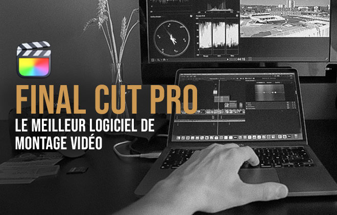 Final-Cut-Pro-meilleur-logiciel-de-montage-video