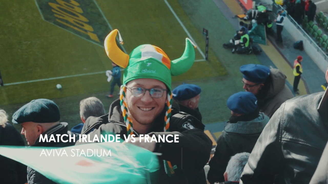 Six Nations 2019: Ireland VS France (Aviva Stadium in Dublin) - Travel Highlights